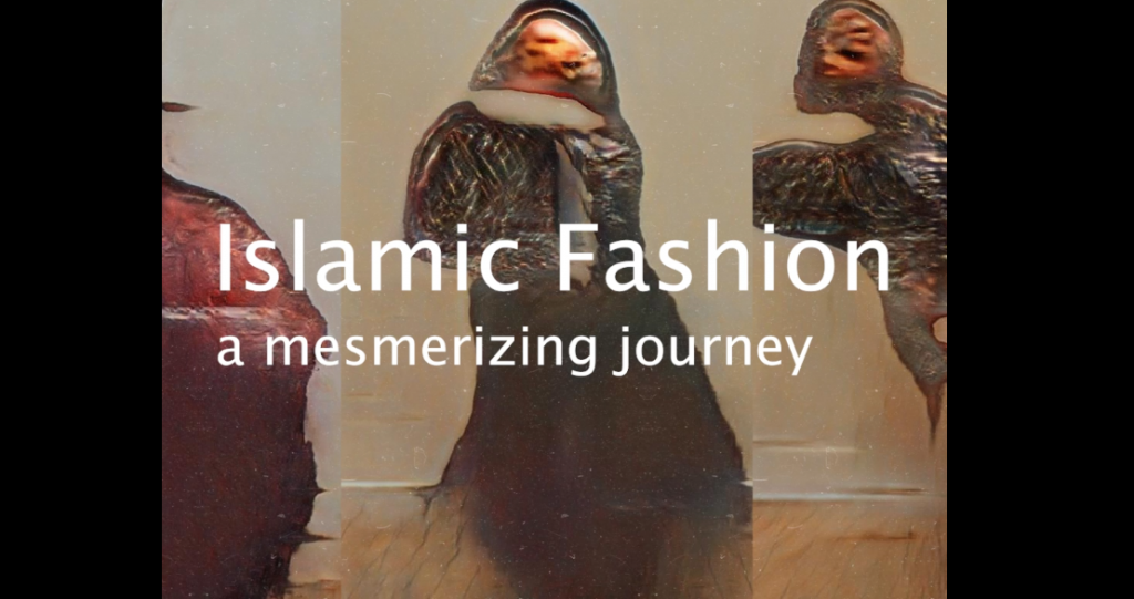 Islamic Fashion: A mesmerizing Journey